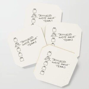 Set of 4 Society 6 - Privileged White Male Tears Coasters - NEW